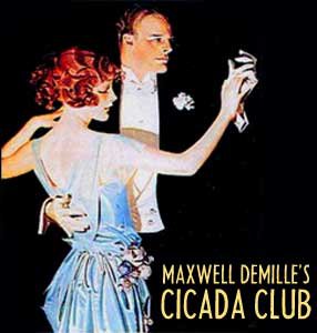 Maxwell DeMille's Cicada Club